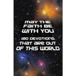 May The Faith Be With You